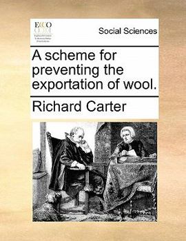 Paperback A Scheme for Preventing the Exportation of Wool. Book