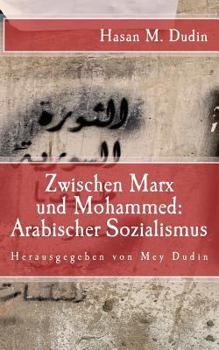 Zwischen Marx und Mohammed: Arabischer Sozialismus