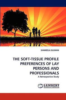 Paperback The Soft-Tissue Profile Preferences of Lay Persons and Professionals Book