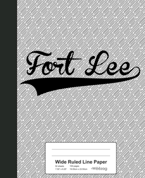 Paperback Wide Ruled Line Paper: FORT LEE Notebook Book