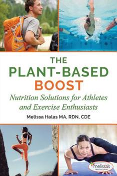 Paperback The Plant-Based Boost: Nutrition Solutions for Athletes and Fitness Enthusiasts Book