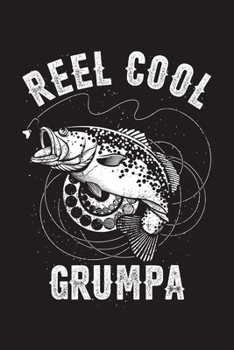 Reel Cool Grumpa: Fishing Log Book, 120 Pages, 6x9in, Matte Cover