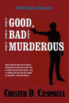 The Good, The Bad and The Murderous - Book #2 of the Sid Chance Myseries