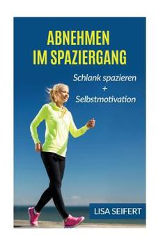 Paperback Abnehmen im Spaziergang: Schlank spazieren + Selbstmotivation (Bundle) [German] Book