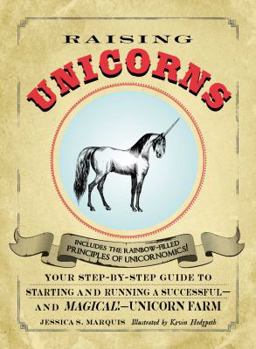 Paperback Raising Unicorns: Your Step-By-Step Guide to Starting and Running a Successful - And Magical! - Unicorn Farm Book
