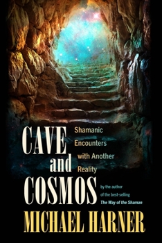 Paperback Cave and Cosmos: Shamanic Encounters with Another Reality Book