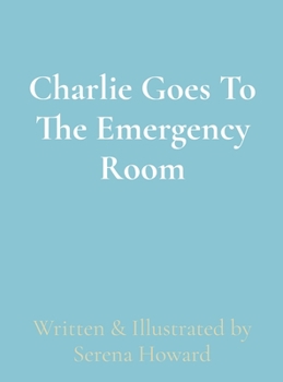 Hardcover Charlie Goes To The Emergency Room Book