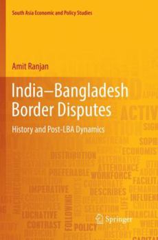 Paperback India-Bangladesh Border Disputes: History and Post-Lba Dynamics Book