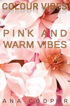 Pink and Warm Vibes: The author is a backpacker who started to travel the world alone to bond better with the Earth. She brought with himself her ... of photos of anything she could get inspired!