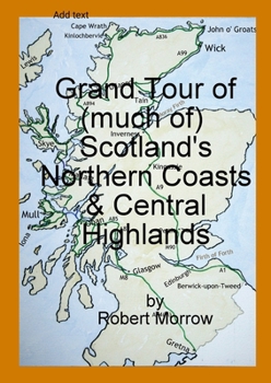 Paperback Grand Tour of (much of) Scotland's Northern Coasts & Central Highlands Book