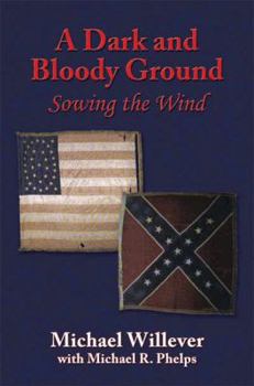 Paperback A Dark and Bloody Ground: Sowing the Wind Book
