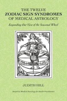Paperback The Twelve Zodiac Sign Syndromes of Medical Astrology Book