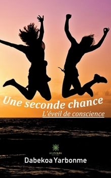 Paperback Une seconde chance: L'éveil de conscience [French] Book