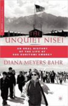 Paperback The Unquiet Nisei: An Oral History of the Life of Sue Kunitomi Embrey Book