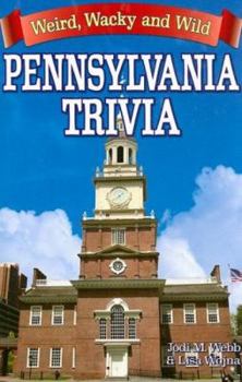 Paperback Pennsylvania Trivia: Weird, Wacky and Wild Book