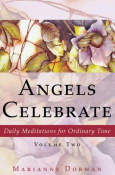 Paperback Angels Celebrate: Daily Meditations for Ordinary Time, Volume Two Book