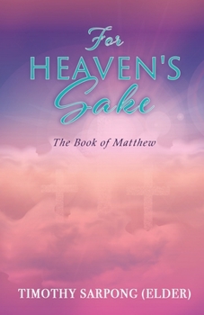 Paperback For Heaven's Sake: For God's Kingdom's Sake Book