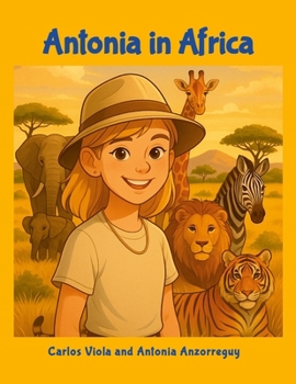 Antonia in Africa: A Journey of Friendship, Family, and Wonder