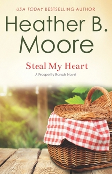 Steal My Heart - Book #2 of the Prosperity Ranch