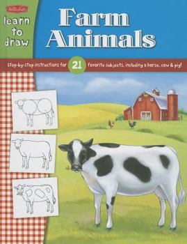 Hardcover Farm Animals: Step-By-Step Instructions for 21 Favorite Subjects, Including a Horse, Cow & Pig! Book