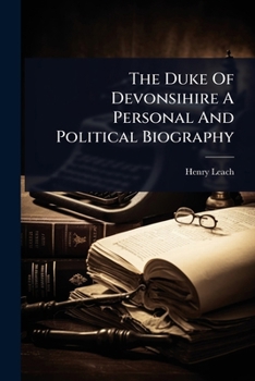 Paperback The Duke Of Devonsihire A Personal And Political Biography Book