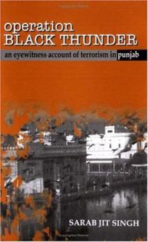 Paperback Operation Black Thunder: An Eyewitness Account of Terrorism in Punjab Book