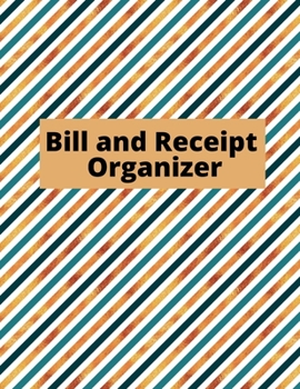 Paperback Bill and Receipt Organizer: Budget planner, Bill Planner & Organizer, Payment record, Simple and useful expense tracker Book