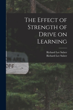 Paperback The Effect of Strength of Drive on Learning Book