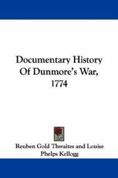 Paperback Documentary History Of Dunmore's War, 1774 Book