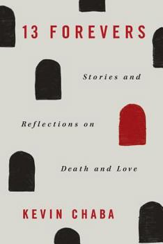 Paperback 13 Forevers: Stories and Reflections on Death and Love Book