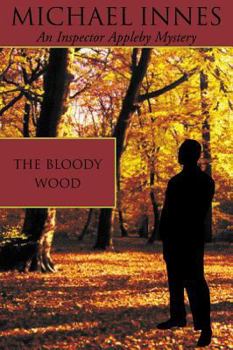 The Bloody Wood (Inspector Appleby Mystery) - Book #21 of the Sir John Appleby