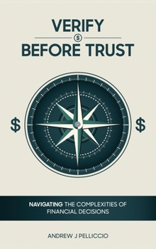 Verify Before Trust : Navigating the Complexities Of Financial