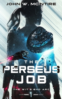 The Perseus Job: Book One of The Wit's End Arc