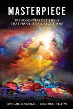 Paperback Masterpiece: 18 Encounters with Jesus that Prove it's All About You Book