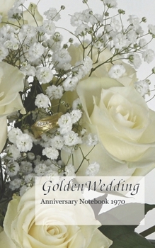 Paperback Golden Wedding Anniversary Notebook 1970: a great alternative to a card Book