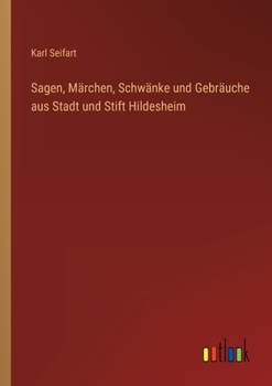 Paperback Sagen, Märchen, Schwänke und Gebräuche aus Stadt und Stift Hildesheim [German] Book