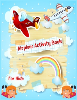 Paperback Airplane Activity Book for Kids: A Fun Activity Book For Kids Age 4-8 Book