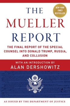 Paperback The Mueller Report: The Final Report of the Special Counsel Into Donald Trump, Russia, and Collusion Book