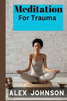 Meditation for trauma B0CNKNX336 Book Cover