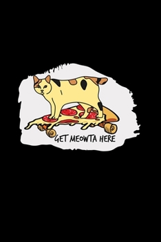 Paperback Get meowta here: 6x9 Skate - dotgrid - dot grid paper - notebook - notes Book