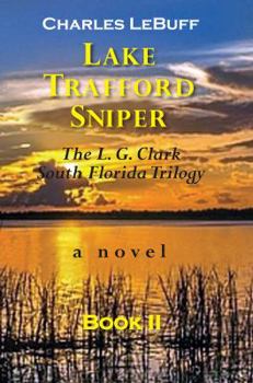 Paperback Lake Trafford Sniper (L. G. Clark South Florida Trilogy) Book