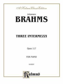 Paperback Three Intermezzi, Op. 117 Book