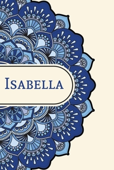 Mandala Notebook with Personalized Monogram Isabella: A personalized monogram notebook just for you!