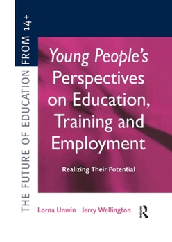 Paperback Young People's Perspectives on Education, Training and Employment: Realising Their Potential Book