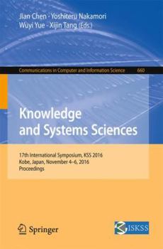 Paperback Knowledge and Systems Sciences: 17th International Symposium, Kss 2016, Kobe, Japan, November 4-6, 2016, Proceedings Book