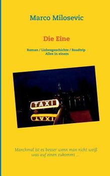 Paperback Die Eine: Roman / Liebesgeschichte / Roadtrip Alles in einem [German] Book