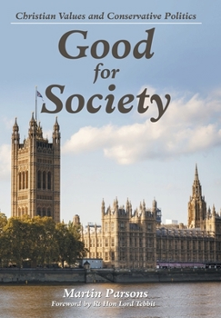Hardcover Good for Society: Christian Values and Conservative Politics Book