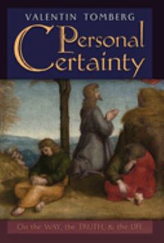 Hardcover Personal Certainty: On the Way, the Truth, and the Life Book