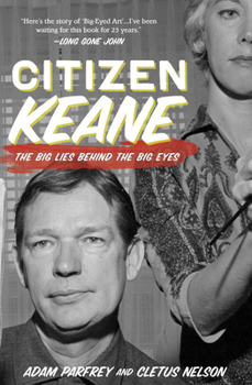 Paperback Citizen Keane: The Big Lies Behind the Big Eyes Book