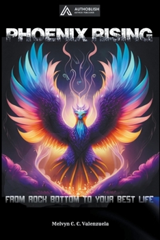 Paperback Phoenix Rising: From Rock Bottom to Your Best Life Book